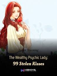Богатая леди с экстрасенсорными способностями: 99 украденных поцелуев