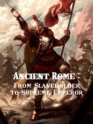 Древний Рим: От рабовладельца до Верховного Императора
