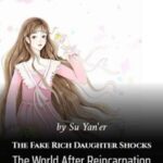 Фальшивая богатая дочь шокирует мир после реинкарнации