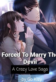 Вынужденная выйти замуж за дьявола: Безумная любовная сага