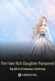 Фальшивая богатая дочь, которую все избаловали, — известная знаменитость